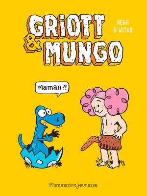 cover image of Griott & Mungo (Tome 1)--Maman ?!